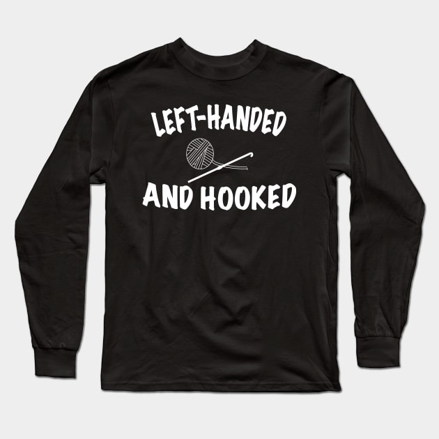 Left Handed and Hooked Crochet Hook Yarn Long Sleeve T-Shirt by SugarMootz